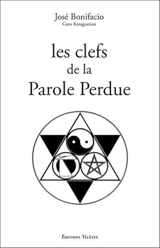 Beispielbild fr Les clefs de la Parole Perdue [Broch] Bonifacio, Jos zum Verkauf von BIBLIO-NET