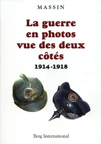 9782370200082: La guerre en photos vue des deux cts -1914-1918