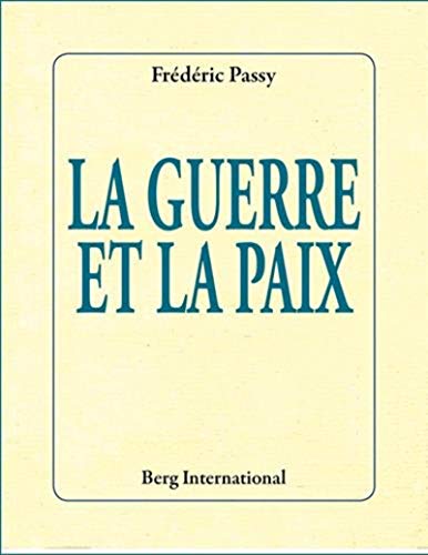 La guerre et la paix - Frédéric Passy