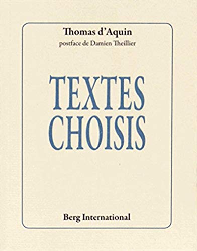 Beispielbild fr Textes choisis Thomas d'Aquin et Damien Theillier zum Verkauf von BIBLIO-NET