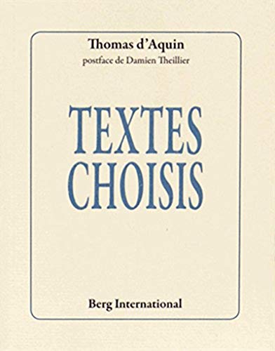 Stock image for Textes choisis Thomas d'Aquin et Damien Theillier for sale by BIBLIO-NET