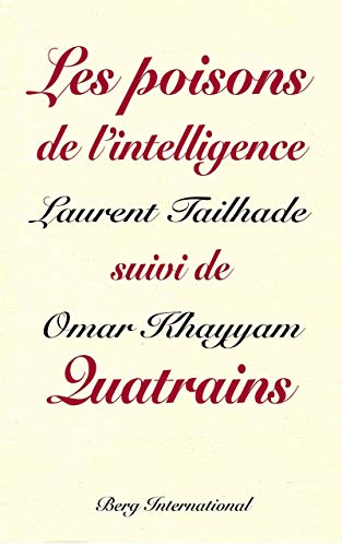 Stock image for Omar Khayyam et les poisons de l'intelligence : Suivi de Quatrains for sale by Revaluation Books