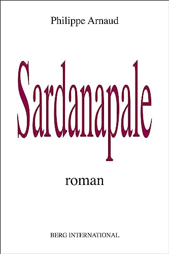 Imagen de archivo de Sardanapale: Roman. a la venta por Ammareal