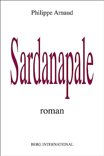 Stock image for Sardanapale: Roman. for sale by Ammareal
