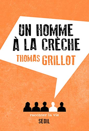 9782370211033: Un homme  la crche (Raconter la vie)