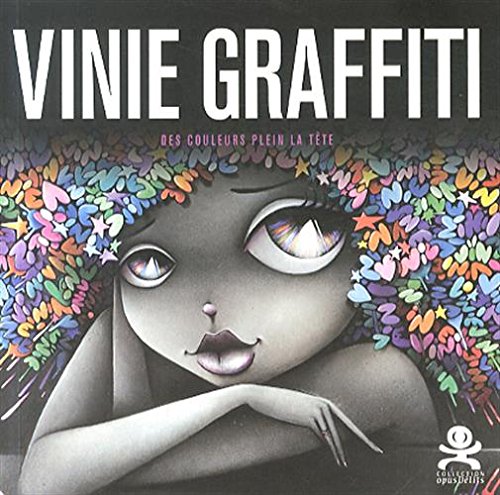 9782370260055: Vinie graffiti: Des couleurs plein la tte