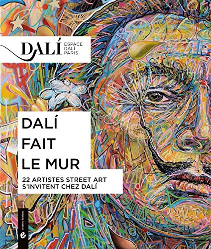 9782370260147: Dali fait le mur: 22 artistes Street Art s'invitent chez Dali