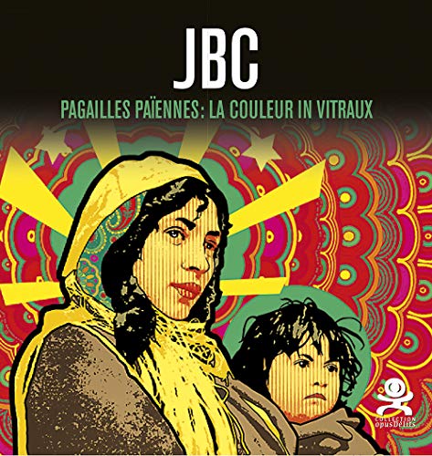 Beispielbild fr JBC: Pagailles paennes : la couleur in vitraux zum Verkauf von Gallix