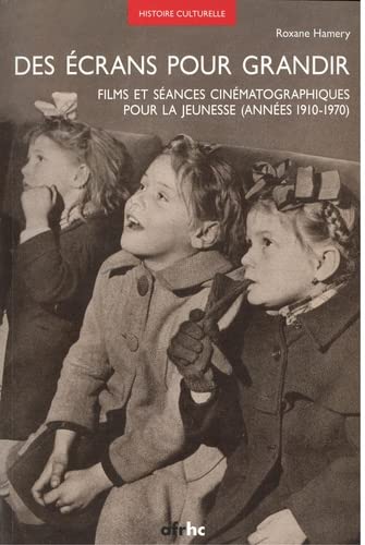 Beispielbild fr Des crans pour grandir: Films et sances cinmatographiques pour la jeunesse (annes 1910-1970) zum Verkauf von Ammareal