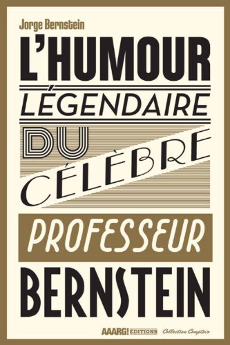 Beispielbild fr L'humour Lgendaire Du Clbre Professeur Bernstein zum Verkauf von RECYCLIVRE