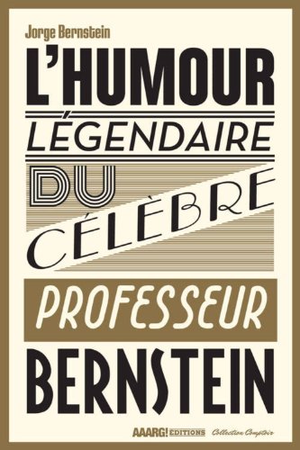 Stock image for L'humour Lgendaire Du Clbre Professeur Bernstein for sale by RECYCLIVRE