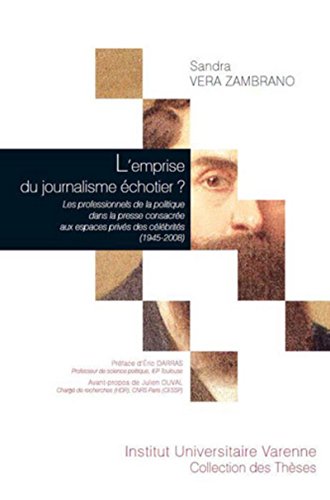 Beispielbild fr L'emprise du journalisme chotier ? : Les professionnels de la politique dans la presse consacre aux espaces privs des clbrits (1945-2008) zum Verkauf von Revaluation Books