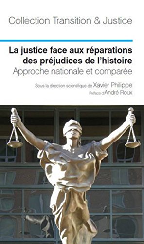 9782370320018: LA JUSTICE FACE AU RPARATION DES PRJUDICES DE L'HISTOIRE: APPROCHE NATIONALE ET COMPARE