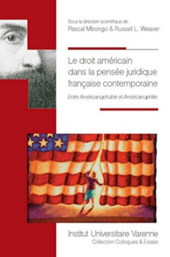 Stock image for Le droit amricain dans la pense juridique franaise contemporaine : Entre amricanophobie et amricanophilie for sale by Revaluation Books