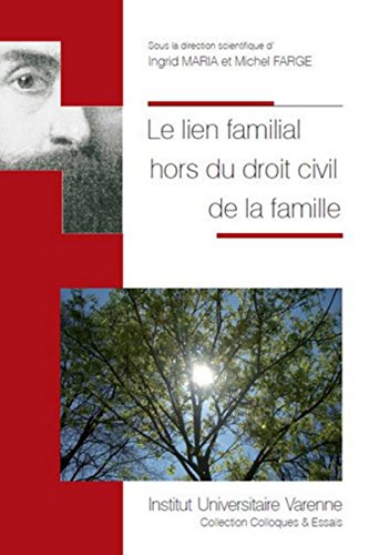 Beispielbild fr Le Lien familial hors du droit civil de la famille [Broch] Maria, Ingrid et Farge, Michel zum Verkauf von BIBLIO-NET