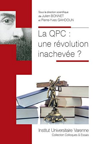 Beispielbild fr La QPC : une rvolution inacheve ? [Broch] Gahdoun, Pierre-yves et Bonnet, Julien zum Verkauf von BIBLIO-NET