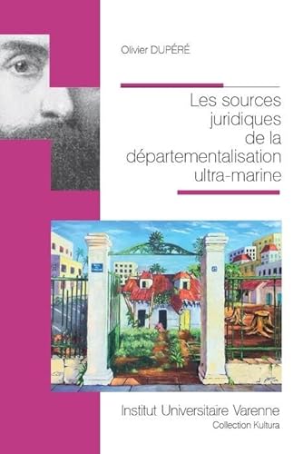Beispielbild fr LES SOURCES JURIDIQUES DE LA DEPARTEMENTALISATION ULTRA-MARINE zum Verkauf von Gallix