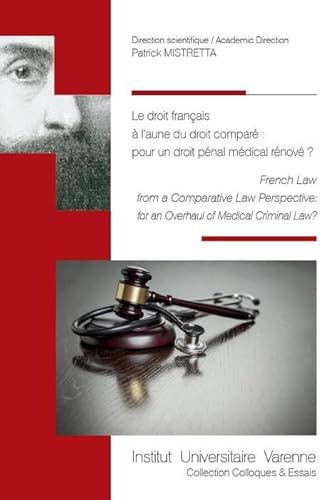 Stock image for LE DROIT FRANCAIS A L AUNE DU DROIT COMPARE : POUR UN DROIT PENAL MEDICAL RENOVE [Broch] Mistretta, Patrick for sale by BIBLIO-NET