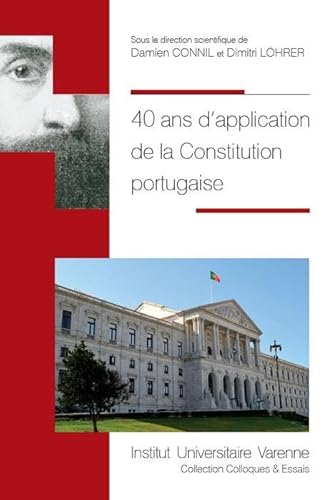 Stock image for 40 ANS D'APPLICATION DE LA CONSTITUTION PORTUGAISE [Broch] Connil, Damien et Lhrer, Dimitri for sale by BIBLIO-NET