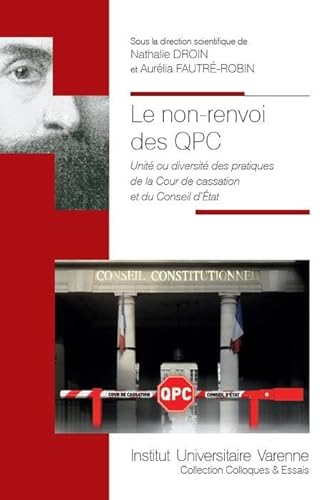 Beispielbild fr LE NON-RENVOI DES QPC: UNITE OU DIVERSITE DES PRATIQUES DE LA COUR DE CASSATION ET DU CONSEIL DETAT zum Verkauf von Gallix