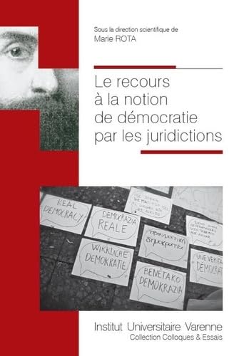 Beispielbild fr LE RECOURS A LA NOTION DE DEMOCRATIE PAR LES JURIDICTIONS [Broch] Rota, Marie zum Verkauf von BIBLIO-NET