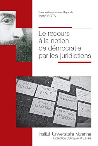 Stock image for LE RECOURS A LA NOTION DE DEMOCRATIE PAR LES JURIDICTIONS [Broch] Rota, Marie for sale by BIBLIO-NET