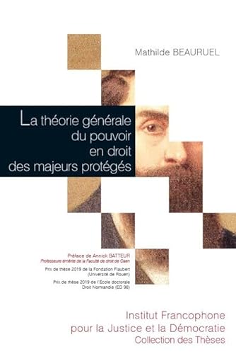 Beispielbild fr La thorie gnrale du pouvoir en droit des majeurs protgs zum Verkauf von Librairie Th  la page