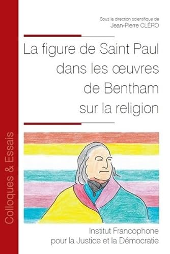 Beispielbild fr La figure de Saint Paul dans les oeuvres de Bentham sur la religion (Tome 124) [Broch] Clro, Jean-Pierre zum Verkauf von BIBLIO-NET