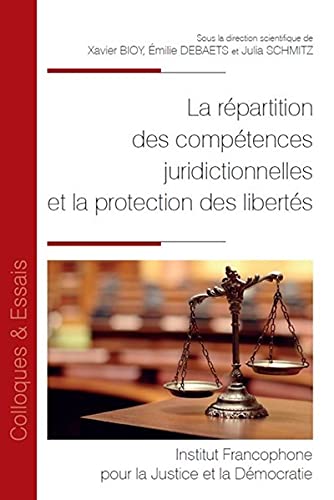 Beispielbild fr La rpartition des comptences juridictionnelles et la protection des liberts (Tome 128) [Broch] Bioy, Xavier; Schmitz, Julia et Debaets, Emilie zum Verkauf von BIBLIO-NET