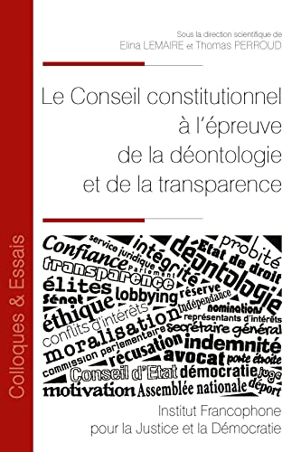 Beispielbild fr Le Conseil constitutionnel  l'preuve de la dontologie et de la transparence (Tome 153) zum Verkauf von Gallix