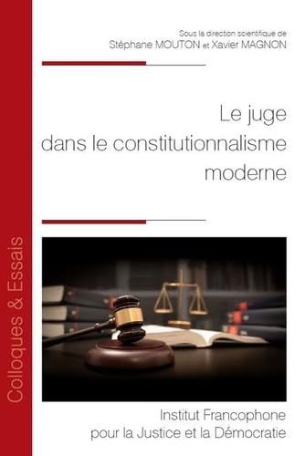 Stock image for Le juge dans le constitutionnalisme moderne (Tome 177) for sale by Gallix