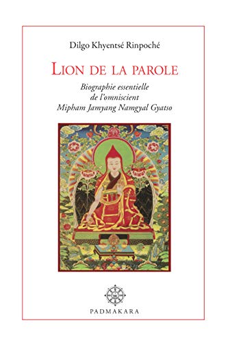 Imagen de archivo de LION DE LA PAROLE, biographie essentielle de l'omniscient Mipham Namgyal Gyatso a la venta por Gallix