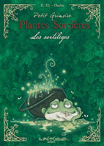 Beispielbild fr PETIT GRIMOIRE PLANTES SORCIERES - LES SORTILEGES: Les sortil ges zum Verkauf von WorldofBooks