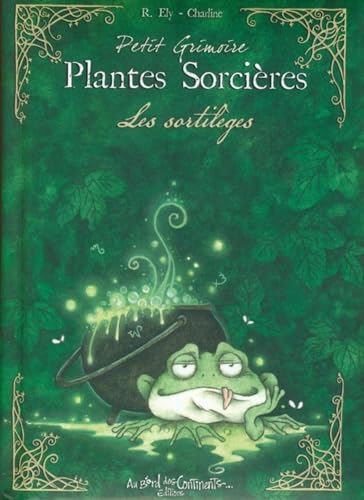 Stock image for PETIT GRIMOIRE PLANTES SORCIERES - LES SORTILEGES: Les sortil ges for sale by WorldofBooks