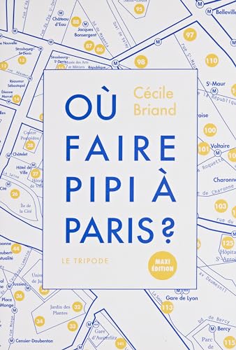 9782370551429: Dove fare pip a Parigi? Copertina flessibile – 2 novembre 2017 (esistono entrambe le copertine del libro)