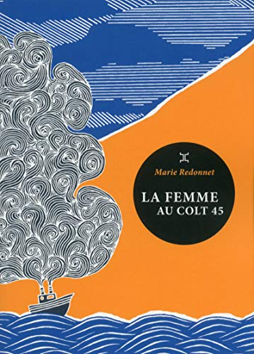 Beispielbild fr La femme au colt 45 zum Verkauf von medimops