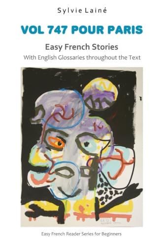 Imagen de archivo de Vol 747 pour Paris, Easy French Stories: With English Glossaries throughout the Text (Easy French Reader Series for Beginners) a la venta por Greener Books