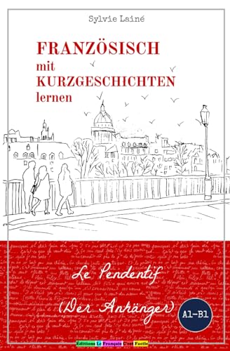 Stock image for Franzsisch mit Kurzgeschichten lernen: Le Pendentif (der Anhnger) (Sylvies Franzsische Lesekiste, Band 1) for sale by medimops