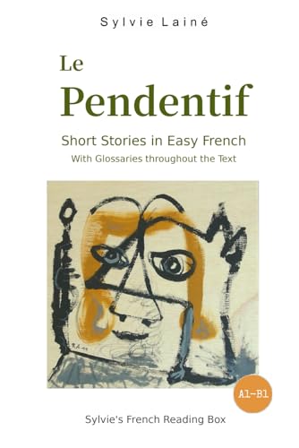 Imagen de archivo de Le Pendentif, Short Stories in Easy French: with Glossaries throughout the Text (Easy French Reader Series for Beginners) (French Edition) a la venta por SecondSale