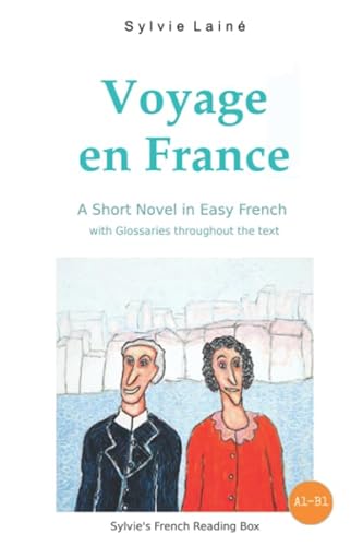 Imagen de archivo de Voyage en France, a Short Novel in Easy French: With Glossaries throughout the Text (Easy French Reader Series for Beginners) (French Edition) a la venta por SecondSale