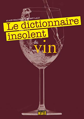 9782370620286: DICTIONNAIRE INSOLENT DU VIN (LE) (0)