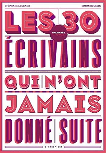 Beispielbild fr Les 30 crivains qui n'ont jamais donn suite Legrand, Stephane et Roussin, Simon zum Verkauf von BIBLIO-NET