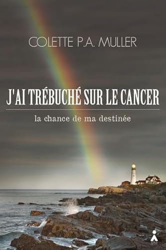 Beispielbild fr J'ai trebuche sur le cancer La chance de ma destinee zum Verkauf von Librairie La Canopee. Inc.