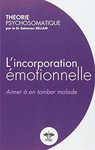 9782370660022: L'incorporation motionnelle: Aimer  en tomber malade