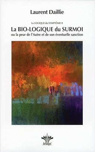 Beispielbild fr La Bio-logique du Surmoi - La logique du Symptme II zum Verkauf von medimops
