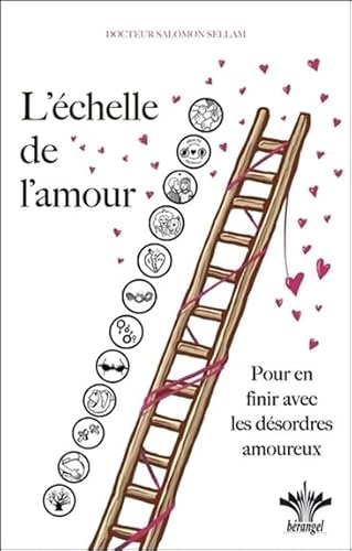 Beispielbild fr L'chelle de l'amour : Pour en finir avec les dsordres amoureux zum Verkauf von Revaluation Books