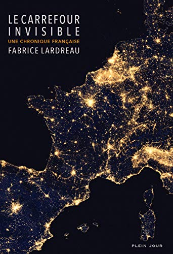 Beispielbild fr Le Carrefour invisible - Une chronique Franaise zum Verkauf von Ammareal