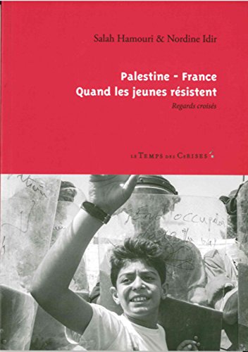 Beispielbild fr Palestine-france : Quand Les Jeunes Rsistent : Regards Croiss zum Verkauf von RECYCLIVRE