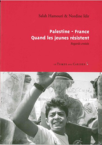 9782370710420: PALESTINE-FRANCE - QUAND LES JEUNES RESISTENT