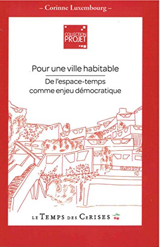 Beispielbild fr Pour une ville habitable : De l'espace-temps comme enjeu dmocratique zum Verkauf von medimops